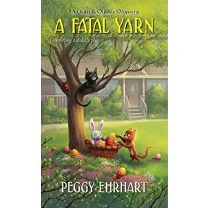 A Fatal Yarn, Paperback - Peggy Ehrhart imagine