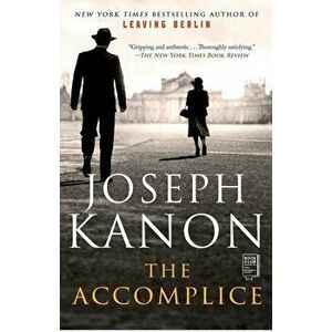 The Accomplice, Paperback - Joseph Kanon imagine