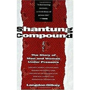 Shantung Compound, Paperback - Langdon Gilkey imagine