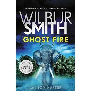 Ghost Fire, Paperback - Wilbur Smith imagine