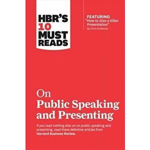 Hbr's 10 Must Reads on Public Speaking and Presenting (with Featured Article "how to Give a Killer Presentation" by Chris Anderson), Paperback - Harva imagine