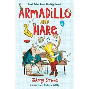 Armadillo and Hare: Tales from the Forest, Hardcover - Jeremy Strong imagine