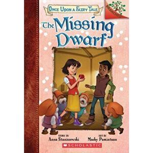 The Missing Dwarf: A Branches Book (Once Upon a Fairy Tale #3), Volume 3, Paperback - Anna Staniszewski imagine
