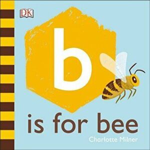 B Is for Bee, Hardcover - Charlotte Milner imagine