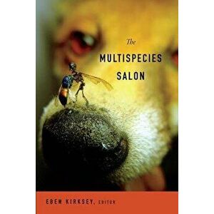 The Multispecies Salon, Paperback - Eben Kirksey imagine