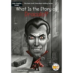 What Is the Story of Dracula?, Paperback - Michael Burgan imagine