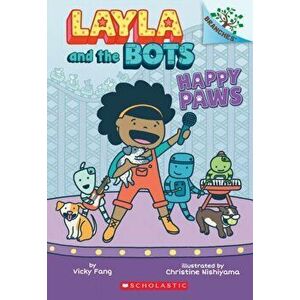 Happy Paws: A Branches Book (Layla and the Bots #1), Volume 1, Paperback - Vicky Fang imagine