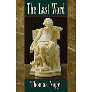 The Last Word, Paperback - Thomas Nagel imagine