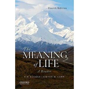 The Meaning of Life, Paperback - E. D. Klemke imagine