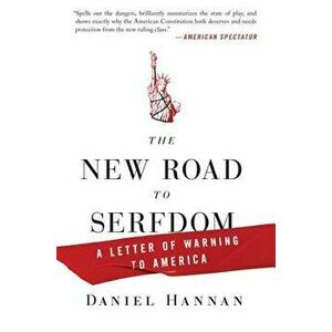 The New Road to Serfdom: A Letter of Warning to America, Paperback - Daniel Hannan imagine