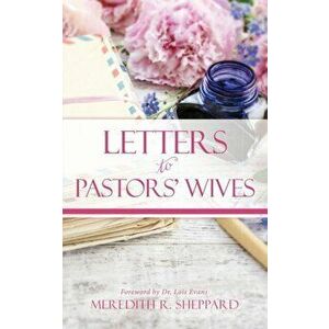 Letters to Pastors' Wives, Paperback - Meredith R. Sheppard imagine