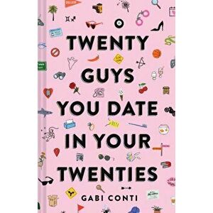 Twenty Guys You Date in Your Twenties: (funny Dating Book for Women, Online Dating Book for Women), Paperback - Gabi Conti imagine