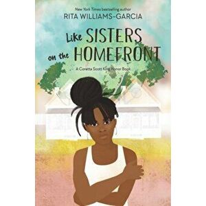 Like Sisters on the Homefront, Paperback - Rita Williams-Garcia imagine
