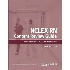 Nclex-RN Content Review Guide: Preparation for the Nclex-RN Examination, Paperback - Kaplan Nursing imagine
