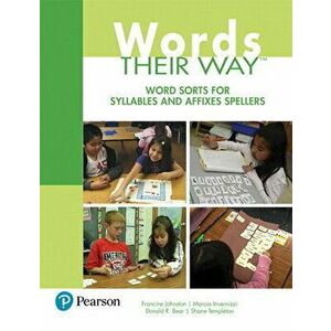 Words Their Way: Word Sorts for Syllables and Affixes Spellers, Paperback - Francine Johnston imagine
