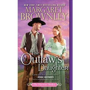 The Outlaw's Daughter, Paperback - Margaret Brownley imagine