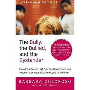 The Bully, the Bullied, and the Bystander, Paperback - Barbara Coloroso imagine
