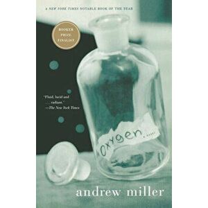 Oxygen, Paperback - Andrew Miller imagine