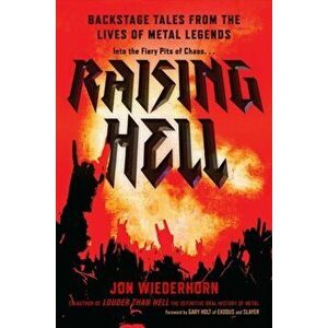 Raising Hell: Backstage Tales from the Lives of Metal Legends, Hardcover - Jon Wiederhorn imagine