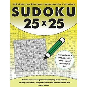 25x25 Sudoku: 100 Sudoku Puzzles Complete with Solutions, Paperback - Clarity Media imagine