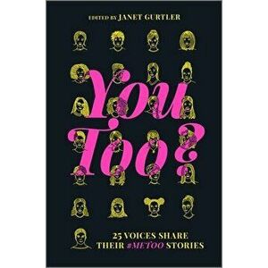 You Too?: 25 Voices Share Their #metoo Stories, Hardcover - Janet Gurtler imagine