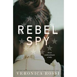 Rebel Spy, Hardcover - Veronica Rossi imagine
