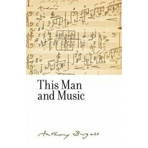 This Man and Music: By Anthony Burgess, Hardcover - Christine Lee Gengaro imagine