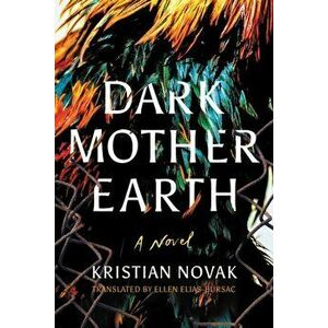 Dark Mother Earth, Paperback - Kristian Novak imagine