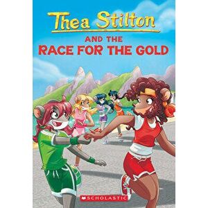 Thea Stilton and the Race for the Gold (Thea Stilton #31), Volume 31, Paperback - Thea Stilton imagine
