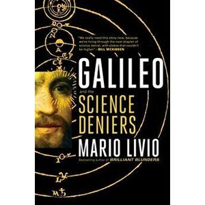 Galileo: And the Science Deniers, Hardcover - Mario Livio imagine