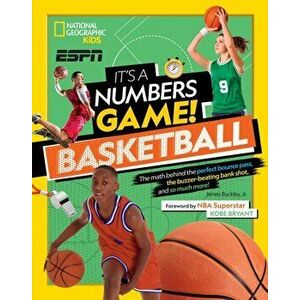 It's a Numbers Game! Basketball: The Math Behind the Perfect Bounce Pass, the Buzzer-Beating Bank Shot, and So Much More!, Hardcover - James Buckley imagine