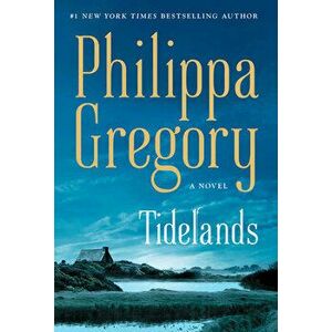 Tidelands, Paperback - Philippa Gregory imagine