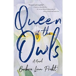 Queen of the Owls, Paperback - Barbara Linn Probst imagine