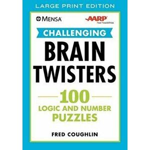 Mensa(r) Aarp(r) Challenging Brain Twisters: 100 Logic and Number Puzzles, Paperback - Fred Coughlin imagine