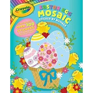 Crayola Easter Egg Mosaic Sticker by Number, Paperback - Buzzpop imagine