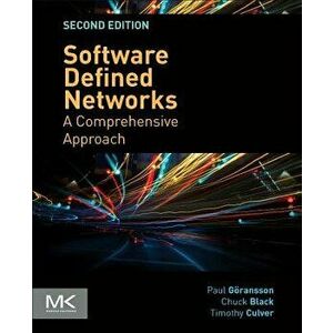 Software Defined Networks: A Comprehensive Approach, Paperback - Paul Goransson imagine