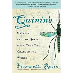 Quinine: Malaria and the Quest for a Cure That Changed the World, Paperback - Fiammetta Rocco imagine
