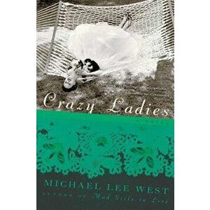 Crazy Ladies, Paperback - Michael Lee West imagine