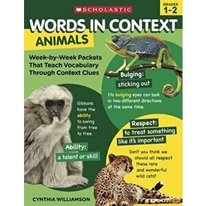 Words in Context: Animals: Week-By-Week Packets That Teach Vocabulary Through Context Clues, Paperback - Cynthia Williamson imagine