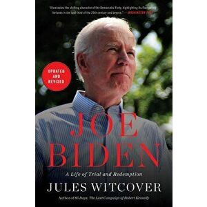 Joe Biden: A Life of Trial and Redemption, Paperback - Jules Witcover imagine