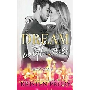 Dream With Me, Paperback - Kristen Proby imagine
