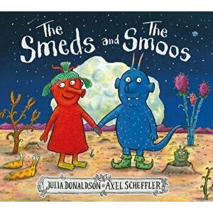 The Smeds and the Smoos, Hardcover - Julia Donaldson imagine