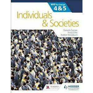 Individuals and Societies for the Ib Myp 4&5: By Concept, Paperback - Danielle Farmer imagine