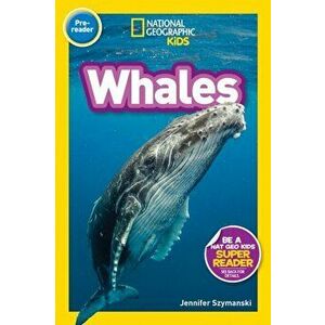 National Geographic Readers: Whales (Pre-Reader), Paperback - Jennifer Szymanski imagine