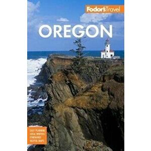 Fodor's Oregon, Paperback - Fodor's Travel Guides imagine