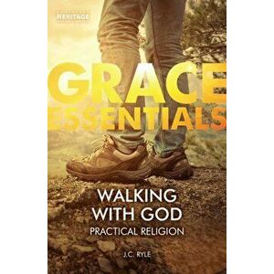 Walking with God: Practical Religion, Paperback - J. C. Ryle imagine