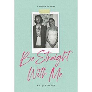 Be Straight with Me, Paperback - Emily Dalton imagine