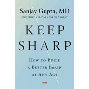 Keep Sharp: Build a Better Brain at Any Age, Hardcover - Sanjay Gupta imagine