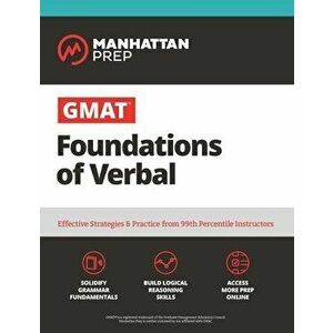 GMAT Foundations of Verbal: Practice Problems in Book and Online, Paperback - Manhattan Prep imagine