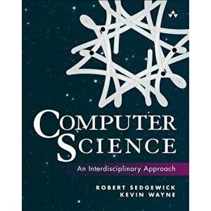 Computer Science: An Interdisciplinary Approach, Hardcover - Robert Sedgewick imagine